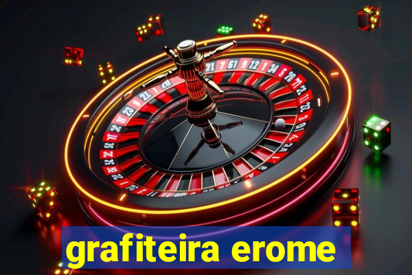 grafiteira erome